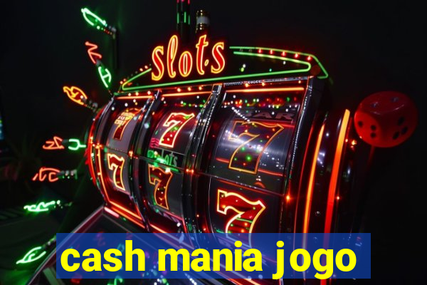 cash mania jogo